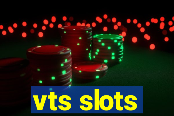 vts slots